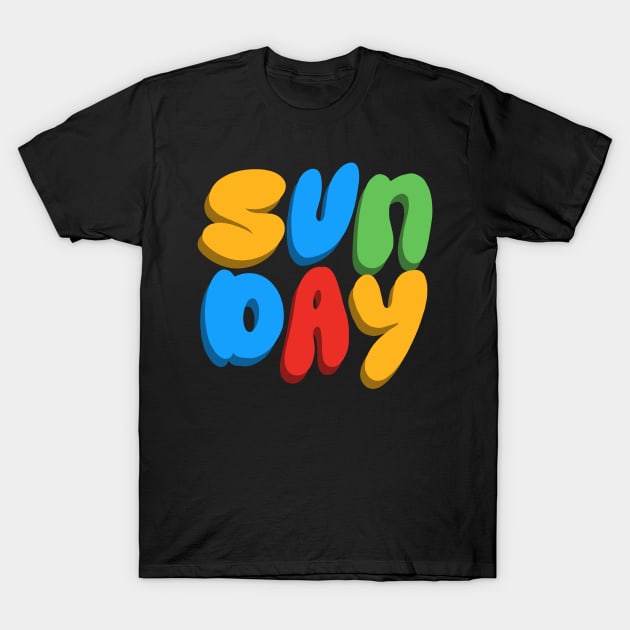 Happy Sunday Fun Day T-Shirt by Merchsides